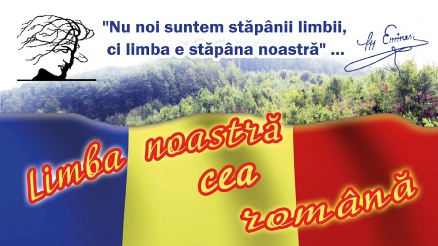 31 august - Să nu uităm să onorăm ''limba noastră cea română''
